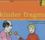 Kinder fragen, Nobelpreisträger antworten Cover des Buches Kinder fragen, Nobelpreisträger antworten (ISBN: 9783898308427)