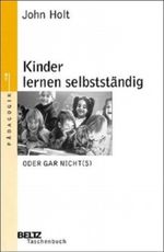 Kinder lernen selbstständig, oder gar nicht(s) Cover des Buches Kinder lernen selbstständig, oder gar nicht(s) (ISBN: 9783407220097)