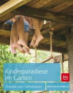 Kinderparadiese im Garten Cover des Buches Kinderparadiese im Garten (ISBN: 9783835408876)