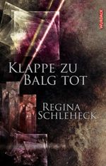Klappe zu - Balg tot Cover des Buches Klappe zu - Balg tot (ISBN: 9783938065563)