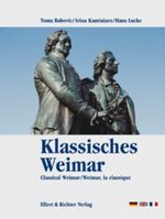 Klassisches Weimar /Classical Weimar /Weimar, la classique Cover des Buches Klassisches Weimar /Classical Weimar /Weimar, la classique (ISBN: 9783892344629)