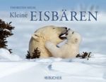 Kleine Eisbären Cover des Buches Kleine Eisbären (ISBN: 9783765815768)