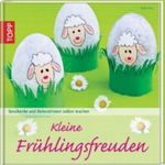 Kleine Frühlingsfreuden Cover des Buches Kleine Frühlingsfreuden (ISBN: 9783772455537)