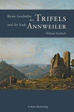Kleine Geschichte des Trifels und der Stadt Annweiler Cover des Buches Kleine Geschichte des Trifels und der Stadt Annweiler (ISBN: 9783765085383)