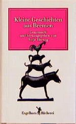 Kleine Geschichten aus Bremen Cover des Buches Kleine Geschichten aus Bremen (ISBN: 9783872031006)