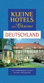 Kleine Hotels mit Charme - Deutschland Cover des Buches Kleine Hotels mit Charme - Deutschland (ISBN: 9783884728079)