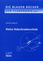 Kleine Hubschrauberschule Cover des Buches Kleine Hubschrauberschule (ISBN: 9783934596269)
