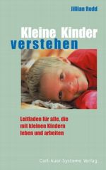 Kleine Kinder verstehen Cover des Buches Kleine Kinder verstehen (ISBN: 9783896701367)