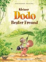 Kleiner Dodo, bester Freund Cover des Buches Kleiner Dodo, bester Freund (ISBN: 9783314015588)
