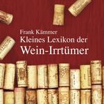 Kleines Lexikon der Wein-Irrtümer Cover des Buches Kleines Lexikon der Wein-Irrtümer (ISBN: 9783866676848)