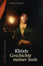 Kleists "Geschichte meiner Seele" Cover des Buches Kleists "Geschichte meiner Seele" (ISBN: 9783782009010)