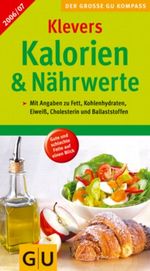 Klevers Kalorien & Nährwerte 2006/07 Cover des Buches Klevers Kalorien & Nährwerte 2006/07 (ISBN: 9783774277403)