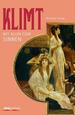 Klimt mit allen fünf Sinnen Cover des Buches Klimt mit allen fünf Sinnen (ISBN: 9783222133800)