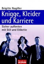 Knigge, Kleider und Karriere Cover des Buches Knigge, Kleider und Karriere (ISBN: 9783442165766)