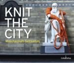 Knit the City - Maschenhaft Seltsames Cover des Buches Knit the City - Maschenhaft Seltsames (ISBN: 9783455381054)