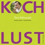 Koch-Lust! Cover des Buches Koch-Lust! (ISBN: 9783854314769)