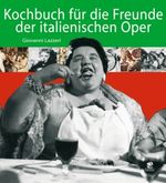 Kochbuch für die Freunde der italienischen Oper Cover des Buches Kochbuch für die Freunde der italienischen Oper (ISBN: 9783866014558)