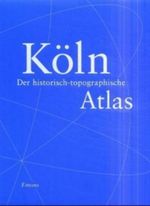 Köln - Der historisch-topographische Atlas Cover des Buches Köln - Der historisch-topographische Atlas (ISBN: 9783897052291)