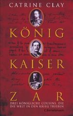 König, Kaiser, Zar Cover des Buches König, Kaiser, Zar (ISBN: 9783570008461)