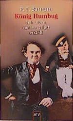 König Humbug. Sein Leben, von ihm selbst erzählt. Cover des Buches König Humbug. Sein Leben, von ihm selbst erzählt. (ISBN: 9783746617251)