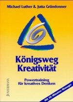 Königsweg Kreativität Cover des Buches Königsweg Kreativität (ISBN: 9783873873797)