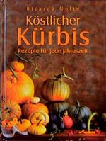 Köstlicher Kürbis Cover des Buches Köstlicher Kürbis (ISBN: 9783896047144)