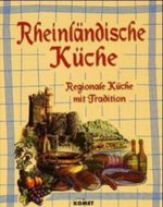 Köstliches aus der alten rheinländischen Küche Cover des Buches Köstliches aus der alten rheinländischen Küche (ISBN: 9783933366214)