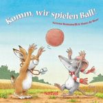 Komm, wir spielen Ball Cover des Buches Komm, wir spielen Ball (ISBN: 9783314015847)