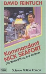 Kommandant Nick Seafort, Die Verzweiflung des Fischers Cover des Buches Kommandant Nick Seafort, Die Verzweiflung des Fischers (ISBN: 9783404231904)