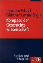 Kompass Der Geschichtswissenschaft Cover des Buches Kompass Der Geschichtswissenschaft (ISBN: 9783825222710)