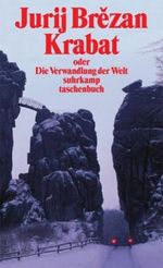 Krabat oder Die Verwandlung der Welt Cover des Buches Krabat oder Die Verwandlung der Welt (ISBN: 9783518455913)