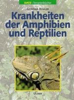 Krankheiten der Reptilien und Amphibien Cover des Buches Krankheiten der Reptilien und Amphibien (ISBN: 9783800173402)