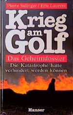Krieg am Golf. Das Geheimnisdossier Cover des Buches Krieg am Golf. Das Geheimnisdossier (ISBN: 9783446163560)