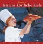 Kroatien, Istriens köstliche Ziele Cover des Buches Kroatien, Istriens köstliche Ziele (ISBN: 9783853786208)