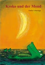 Kroko und der Mond Cover des Buches Kroko und der Mond (ISBN: 9783855814442)