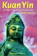 Kuan Yin Cover des Buches Kuan Yin (ISBN: 9783934647084)