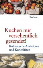 Kuchen nur versehentlich gesendet! Cover des Buches Kuchen nur versehentlich gesendet! (ISBN: 9783150106860)