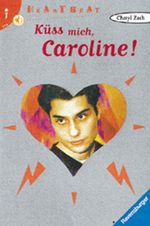Küss mich, Caroline! Cover des Buches Küss mich, Caroline! (ISBN: 9783473580903)