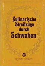 Kulinarische Streifzüge durch Schwaben Cover des Buches Kulinarische Streifzüge durch Schwaben (ISBN: 9783893930135)