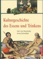 Kulturgeschichte des Essens und Trinkens Cover des Buches Kulturgeschichte des Essens und Trinkens (ISBN: 9783572100477)