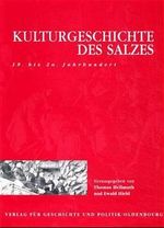Kulturgeschichte des Salzes Cover des Buches Kulturgeschichte des Salzes (ISBN: 9783486565058)