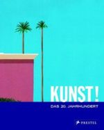 Kunst! Das 20. Jahrhundert Cover des Buches Kunst! Das 20. Jahrhundert (ISBN: 9783791333670)