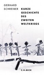 Kurze Geschichte des Zweiten Weltkriegs Cover des Buches Kurze Geschichte des Zweiten Weltkriegs (ISBN: 9783406529535)