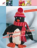 Kuschelige Tiere und Figuren Cover des Buches Kuschelige Tiere und Figuren (ISBN: 9783419534274)