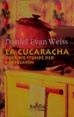 La Cucaracha oder Die Stunde der Kakerlaken Cover des Buches La Cucaracha oder Die Stunde der Kakerlaken (ISBN: 9783442540884)