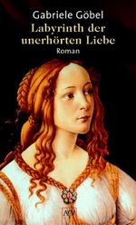 Labyrinth der unerhörten Liebe Cover des Buches Labyrinth der unerhörten Liebe (ISBN: 9783810508492)