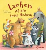 Lachen ist die beste Medizin Cover des Buches Lachen ist die beste Medizin (ISBN: 9783785556610)