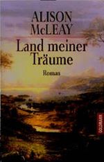 Land meiner Träume. Cover des Buches Land meiner Träume. (ISBN: 9783442432509)