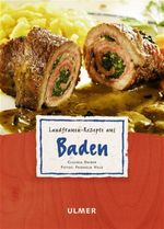 Landfrauen-Rezepte aus Baden Cover des Buches Landfrauen-Rezepte aus Baden (ISBN: 9783800144129)
