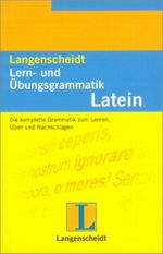 Langenscheidt Lern- und Übungsgrammatik Latein Cover des Buches Langenscheidt Lern- und Übungsgrammatik Latein (ISBN: 9783468349225)